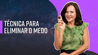Técnica para eliminar o medo