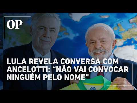 Lula reveals conversation with Ancelotti and warns that the national team will not be selected "b...