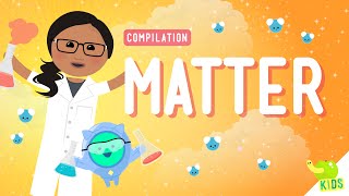 Matter Compilation: Crash Course Kids