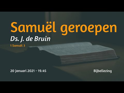 Bijbellezing 1 Samuël 3 - Ds. J de Bruin