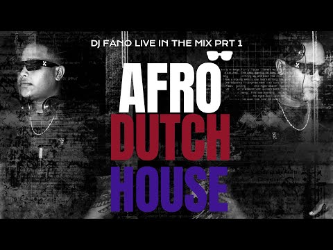 AFRO DUTCH HOUSE DJ FANO LIVE
