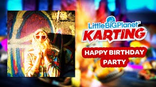 LittleBigPlanet Karting OST - Happy Birthday Party