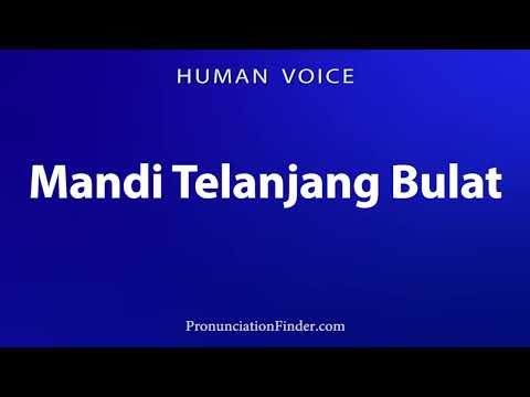 How To Pronounce Mandi Telanjang Bulat