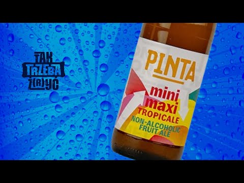 Degustacja PINTA Mini Maxi Tropicale | bezalkoholowe piwo | Fruit Ale bezalkoholowe | kaśne piwo