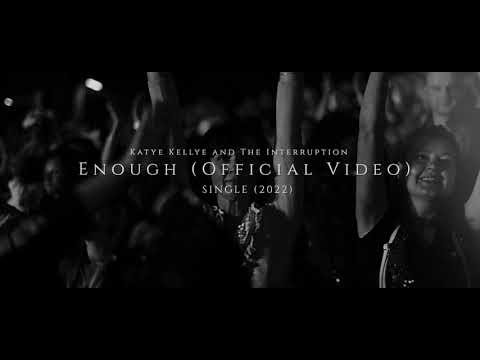 Katye Kellye and The Interruption - Enough (Official Video)