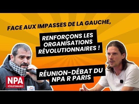 Face aux impasses de la gauche, renforçons les organisations révolutionnaires !