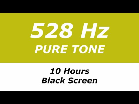 528 Hz Pure Tone - 10 Hours - Black Screen - Repairs DNA, Brings Transformation and Miracles