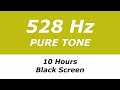 528 Hz Pure Tone - 10 Hours - Black Screen - Repairs DNA, Brings Transformation and Miracles