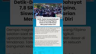 Detik-Detik Gempa 7,8 SR Guncang Filipina, Siswa SD Mahayahay Berlarian Menyelamatkan Diri