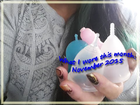 What I Wore: Nov 2015 - Menstrual Cups
