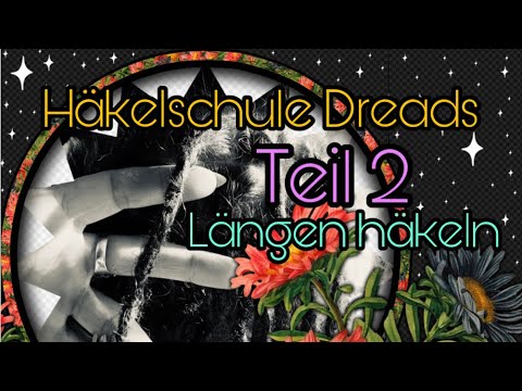 Häkelschule Dreads - Teil 2 - Längen häkeln