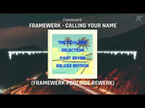 [Chillout Breaks] Framewerk - Calling Your Name (Framewerk Poolside Rewerk)