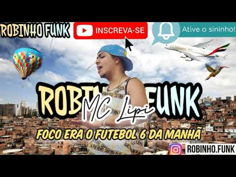 MC Lipi e MC Piedro - Foco Era o Futebol, 6 da Manhã (DJ GM) FUNK 2020 - LANÇAMENTO 2020