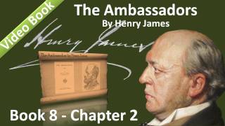 Book 08 - Chapter 2 - The Ambassadors by Henry James