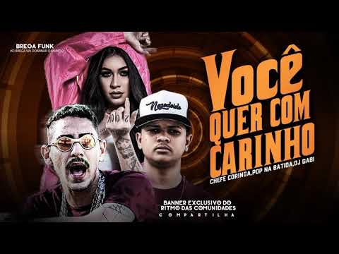 POP NA BATIDA E CHEFE CORINGA feat. MC GABI - VOCÊ QUER COM CARINHO
