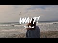 Fiji Blue - Wait! (Lyrics)