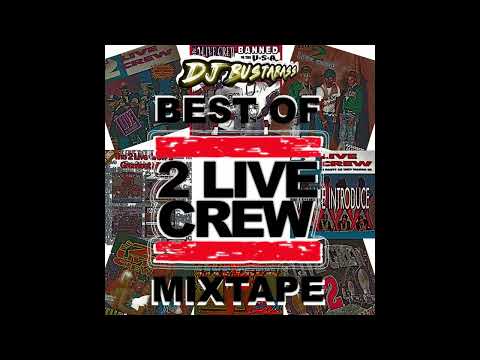 The Best of 2 Live Crew - (Dj BustaBass Mixtape)