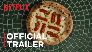 Chef's Table: Pizza | Official Trailer | Netflix