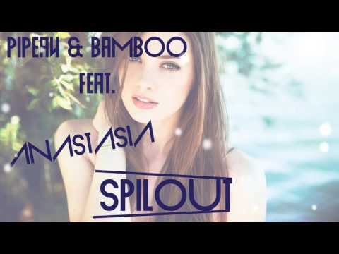 Spilout - Pipeau & Bamboo (Feat. Anastasia)