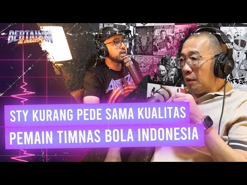 STY HARUS LEBIH PEDE SAMA KUALITAS PEMAIN TIMNAS BOLA INDONESIA | Coach Justin