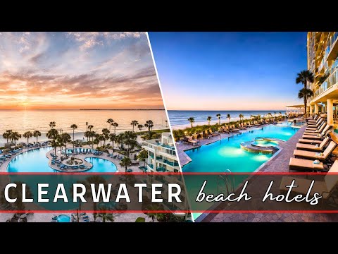 Clearwater Beach Resorts & Hotels | Best Places to Stay in Clearwater Beach Florida in 2025