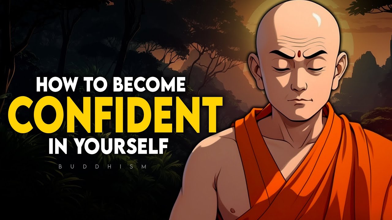 How To Become Confident in Yourself - Buddhism