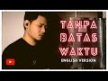 Ade Govinda Ft. Fadly - Tanpa Batas Waktu [ENGLISH VERSION] Ost. Ikatan Cinta | Cover by David Zeng