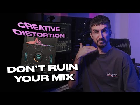Don't Ruin Your Mix! [Creative Distortion]