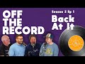 Back At It Off The Record S2 E1