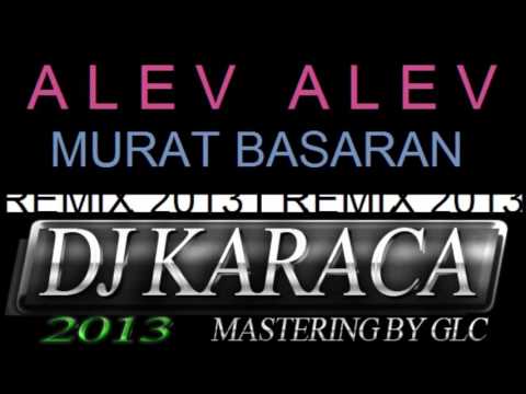 Dj Karaca Feat Murat Basaran Alev Alev Club Mix (mastering.By.GLC)