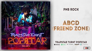 PnB Rock - ABCD [Friend Zone] (TrapStar Turnt PopStar)
