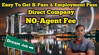 Easy to get S-Pass & Employment pass Job Singapore |Singapore Jobs|Direct Apply Company |No-Agent|