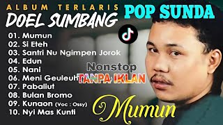 Download lagu MUMUN, TETEH, RUNTAH, DOEL SUMBANG FULL ALBUM Tanpa Iklan mp3 Download lagu MUMUN, TETEH, RUNTAH, DOEL SUMBANG FULL ALBUM Tanpa Iklan mp3
