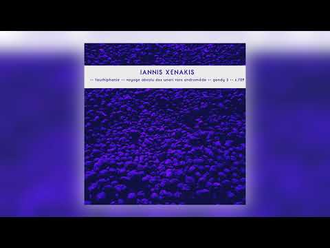 Iannis Xenakis - Voyage Absolu Des Unari Vers Andromède [Audio]