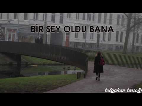 Tolgahan Tarıoğlu - Bir Şey Oldu Bana
