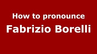How to pronounce Fabrizio Borelli