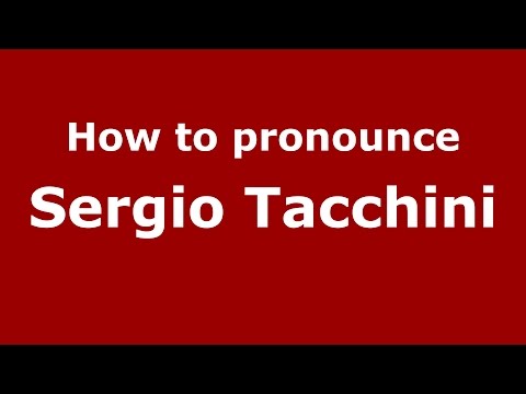 How to pronounce Sergio Tacchini (Italian/Italy)  - PronounceNames.com