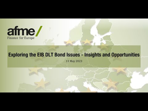AFME Webinar: Exploring the EIB DLT Bond Issues - Insights and Opportunities