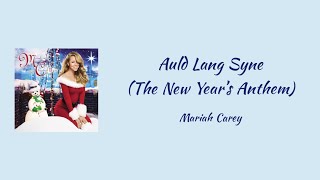 Mariah Carey - Auld Lang Syne (The New Year’s Anthem) || lyrics