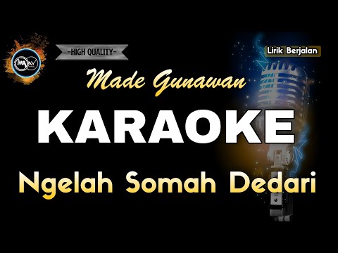 NGELAH SOMAH DEDARI MADE GUNAWAN - KARAOKE