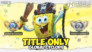 Download lagu Namatin Mobile Legends tapi Title Only Sampai Global Cyclops PART 2 mp3