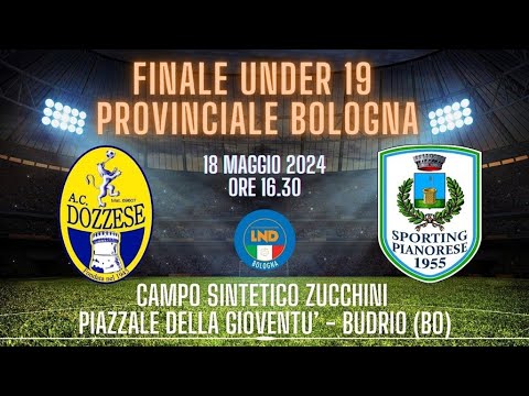 2024/05/18 Juniores Provinciale U19 - Finale di Play Off (Bologna) - Dozzese Vs. Sporting Pianorese