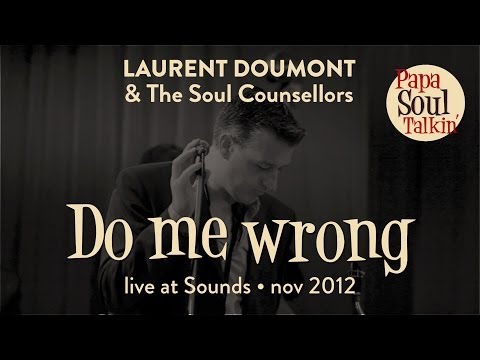 Laurent Doumont & The Soul Counsellors - Do me wrong
