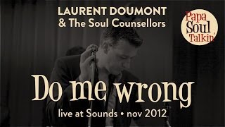 Laurent Doumont & The Soul Counsellors - Do me wrong