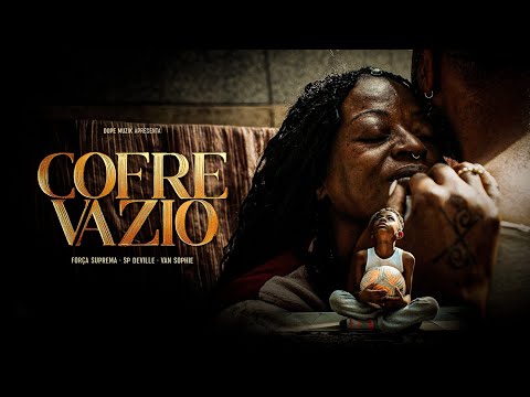 Força Suprema - Cofre Vazio (Feat. SP Deville & Van Sophie)