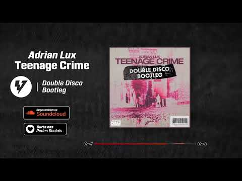 PROMO VIBEZ Adrian Lux   Teenage Crime Double Disco Bootleg