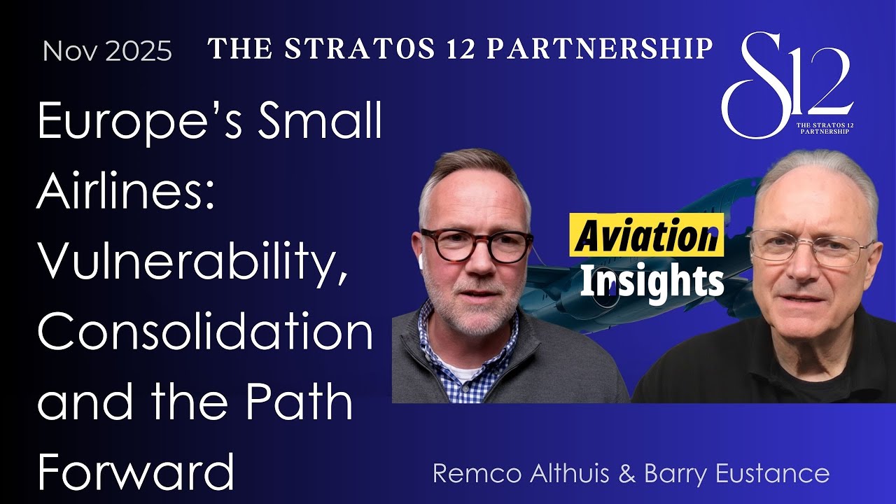 Europe’s Small Airlines: Vulnerability, Consolidation and the Path Forward –from Stratos 12
