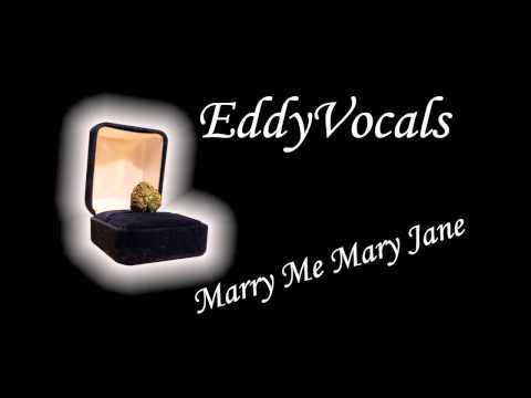 EddyVocals - Marry Me Mary Jane