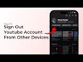 How To Sign Out YouTube Account From Other Devices