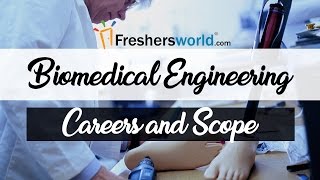 Careers and scope of Biomedical Engineering – Salary, Top Recruiters, Institutes, Work profiles